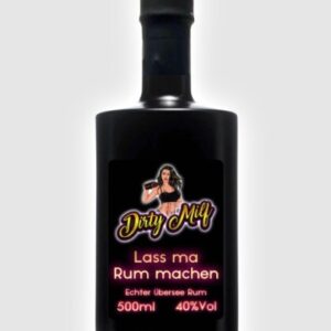 DIRTY MILF - Lass ma Rum machen – Echter Übersee Rum