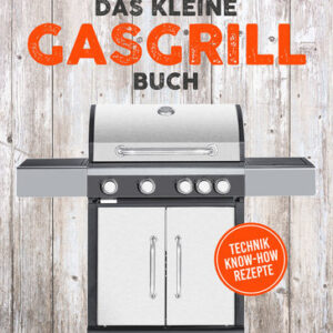 Das kleine Gasgrill Buch