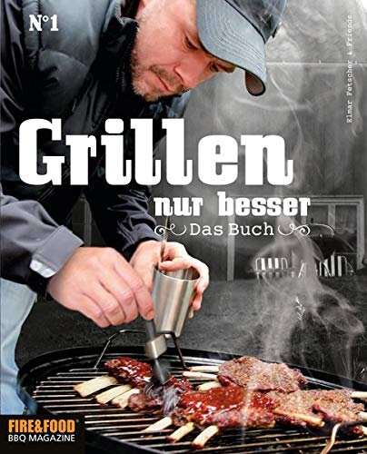 FIRE AND FOOD Grillen nur Besser