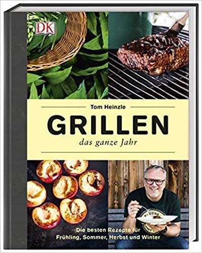 Grillen – das ganze Jahr: Die besten Rezepte für Frühling