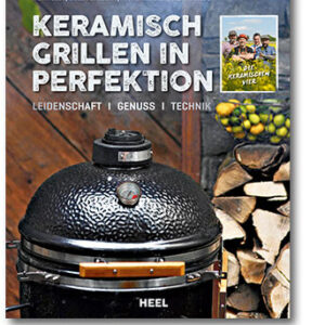 Keramisch Grillen - BBQ in Perfektion