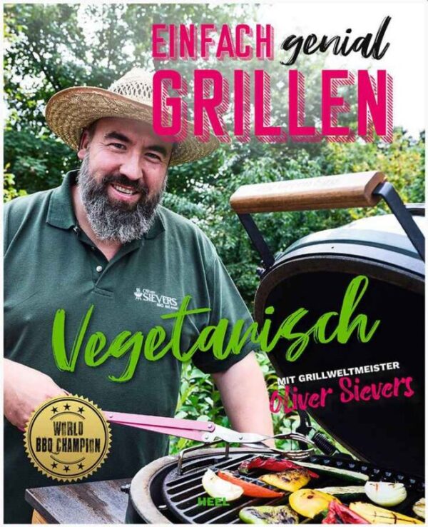 OLIVER SIEVERS Einfach genial Grillen - Vegetarisch