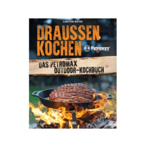 Draussen Kochen - Petromax Outdoor Kochbuch - Carsten Bothe - Heel ...